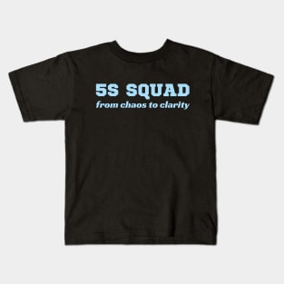 5S Workplace Organization, Lean Six Sigma Methodology Kids T-Shirt